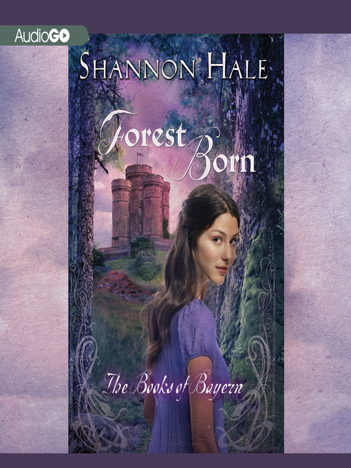 Title details for Forest Born by Shannon Hale - Wait list